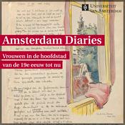 Amsterdam Diaries - Vrouwen in de hoofdstad van de 19e eeuw tot nu