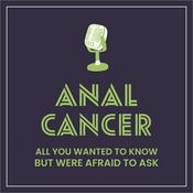 Anal Cancer all you wanted to know but were afraid to ask