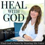 Heal with God | Deliverance, Discernment, Healing with Prayer, Prophetic, Anxiety and Depression