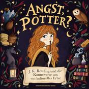 Angst, Potter? - J. K. Rowling und die Kontroverse um ein kulturelles Erbe