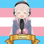 AnimemesMX El Podcast