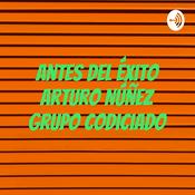 Antes Del Éxito Arturo Núñez Grupo Codiciado