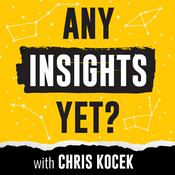 Any Insights Yet? with Chris Kocek