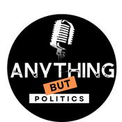 Anything BUT Politics