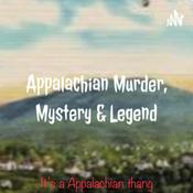 Appalachian Murder, Mystery And Legend