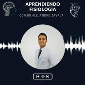 Aprendiendo Fisiología con Dr.Alejandro Zavala