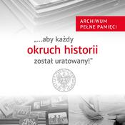 Archiwum Pełne Pamięci - ...aby każdy okruch historii został uratowany!