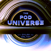 The Pod Universe with Dylan & Dalton