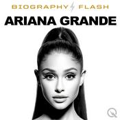 Ariana Grande  - Audio Biography