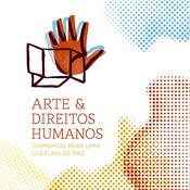 Arte & Direitos Humanos – Caminhos para uma Cultura de Paz