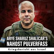 Arye Sharuz Shalicar‘s Nahost Pulverfass - Podcast aus Israel