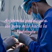 Asistencia podologica. Un paso más hacia la Podología