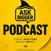 Ask Bigger Podcast