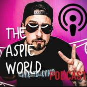 Aspergers &amp; Autism Podcast [The Aspie World] AuDHD
