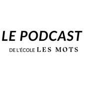 Le podcast qui donne envie d'écrire de l'école Les Mots