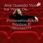 Até Quando Você Irá Viver De... Procrastinação, Sonho