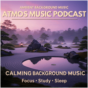 Atmos Music Podcast — Calming Ambient Background Music