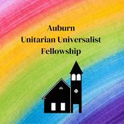 The Auburn Unitarian Universalist Fellowship Podcast