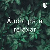 Áudio para relaxar
