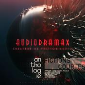 AudioDramax : Fictions Courtes Anthologie