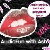 AudioFun With Ash: Erotic Stories, Erotica and Voice Actors