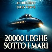 Audiolibro 20000 Leghe sotto i mari - Jules Verne
