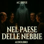 Audiolibro Nel paese delle nebbie - A.C. Doyle