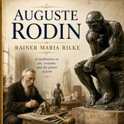 Auguste Rodin by Rainer Maria Rilke