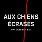 Aux Chiens Écrasés par Victorien Biet