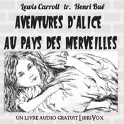 Aventures d'Alice au Pays des Merveilles by Lewis Carroll (1832 - 1898)