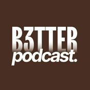 B3TTER PODCAST