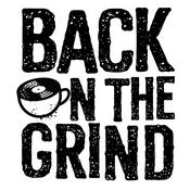 Back On The Grind