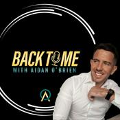 Back To Me — The Podcast with Aidan O’Brien