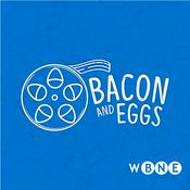 Bacon and Eggs: A Movie Lover's Podcast