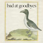 Bad at Goodbyes