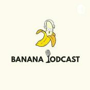 Banana Podcast