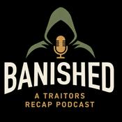 Banished : A Traitors recap podcast