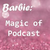 Barbie: Magic of Podcast