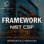 Framework: The NIST Cybersecurity Framework (CSF)