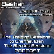 Bashar/Elan, channeled by Andrew: Training Sessions to Channel Elan, the Blended Sessions