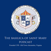 Basilica of Saint Mary Podcast