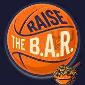 Raise the B.A.R. - NBA, WNBA, NCAA Podcast
