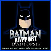 Batman Rapport d'autopsie