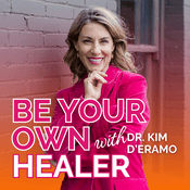Be Your Own Healer with Dr. Kim D’Eramo
