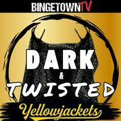 Dark & Twisted - Yellowjackets