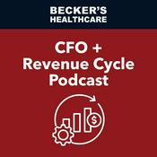 Becker's CFO + Revenue Cycle Podcast
