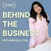 Behind the Business with Michelle Toh