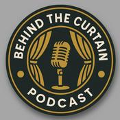 Behind The Curtain Podcast