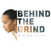 Behind The Grind with Mintra Tilly