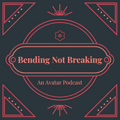 Bending Not Breaking: An Avatar The Last Airbender Podcast